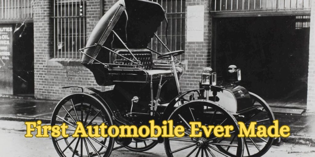 First Automobile Ever Made