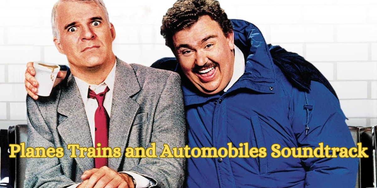 Planes Trains And Automobiles Soundtrack