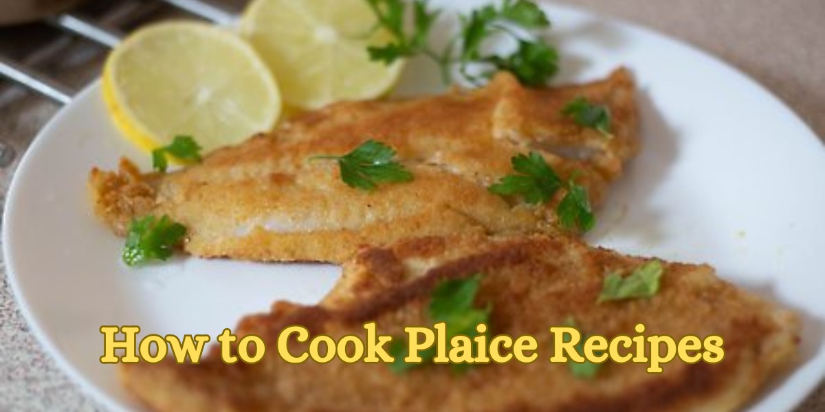 How to Cook Plaice Recipes
