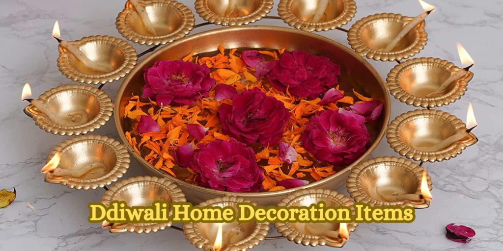 Ddiwali Home Decoration Items