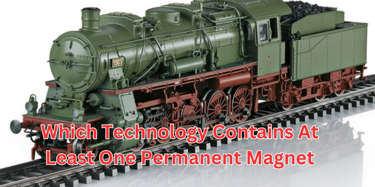 which technology contains at least one permanent magnet