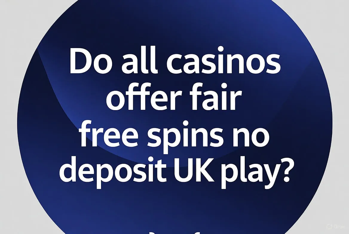 Do all casinos offer fair free spins no deposit UK play