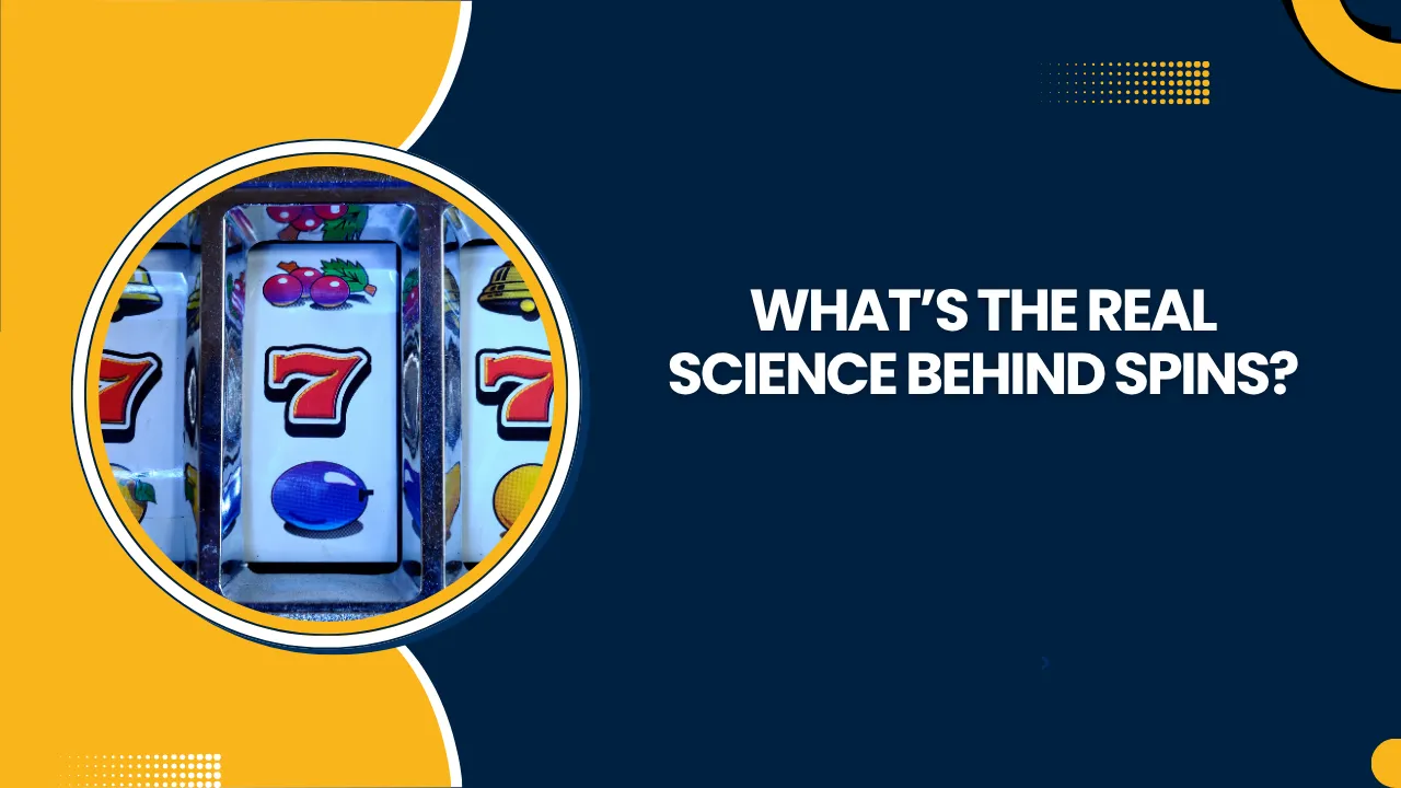 What’s the Real Science Behind Spins?