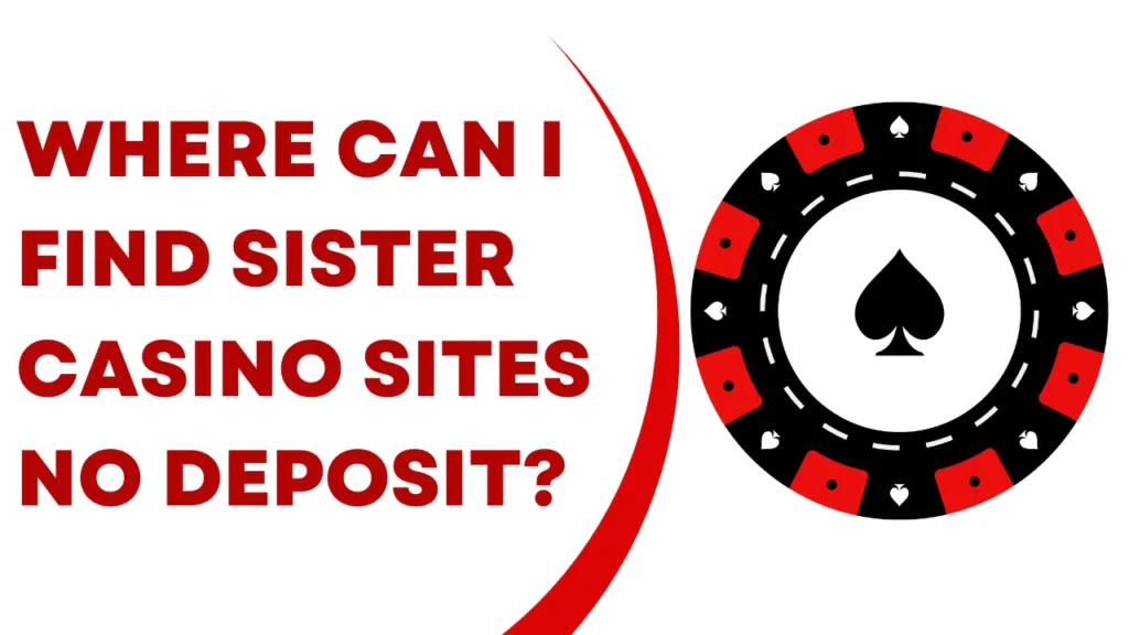 Where Can I Find Sister Casino Sites No Deposit